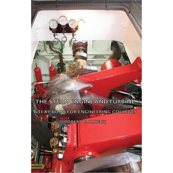 The Steam Engine and Turbine - A Text Book for Engineering Colleges, (Hardcover)