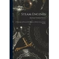 thumbnail image 1 of Steam Engines : A Thorough and Practical Presentation of Modern Steam Engine Practice (Paperback), 1 of 1