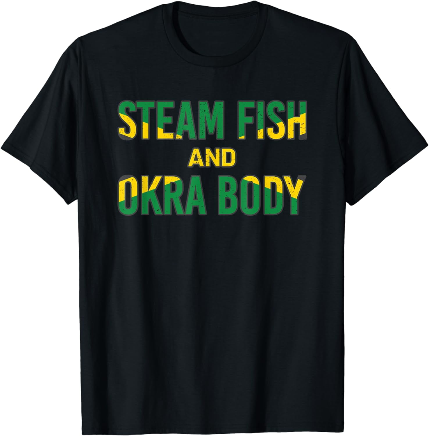 Steam Fish And Okra Body Jamaican Saying Cool Fishing TShirt