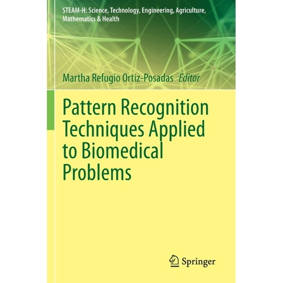 Steam-H: Science, Technology, Engineerin Pattern Recognition Techniques Applied to Biomedical Problems, (Paperback)