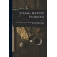 thumbnail image 1 of Steam-Heating Problems: Or, Questions, Answers, and Descriptions Relating to Steam-Heating and Steam-Fitting (Paperback), 1 of 1