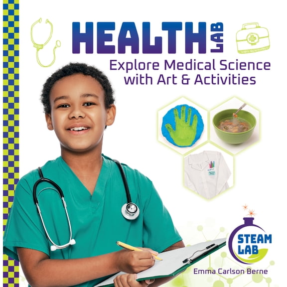 Steam Lab Set 2 Health Lab: Explore Medical Science with Art & Activities: Explore Medical Science with Art & Activities, (Hardcover)