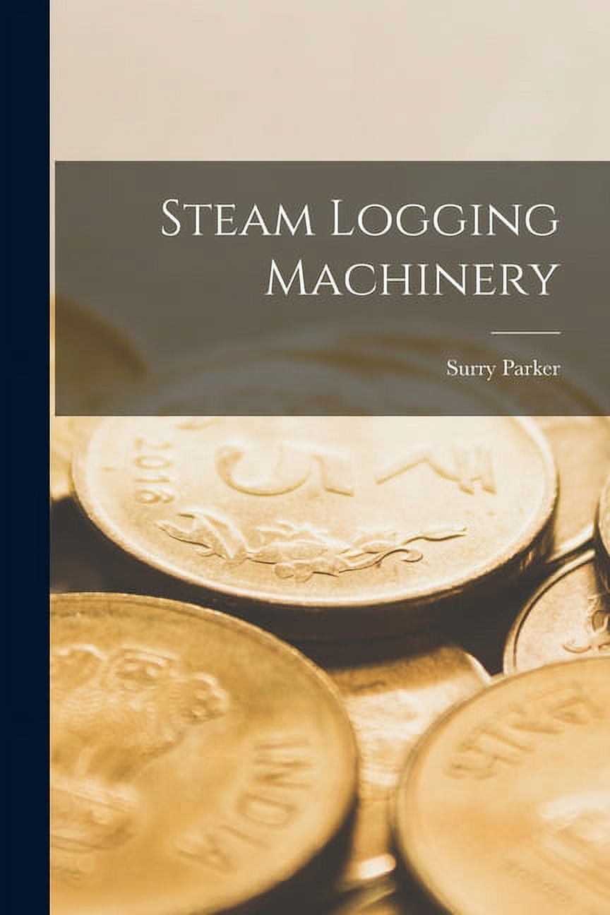Steam Logging Machinery (Paperback) - Walmart.com