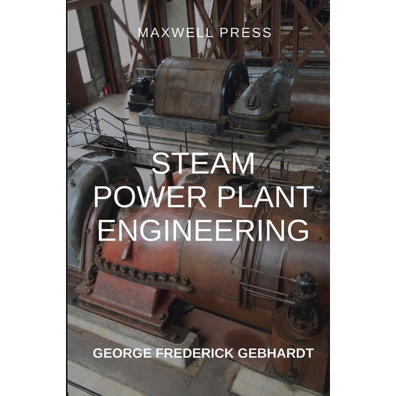 Steam Power Plant Engineering, (Paperback)