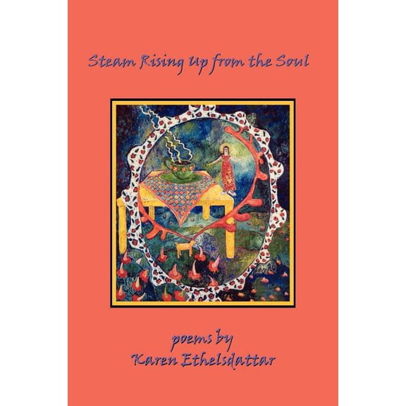 Steam Rising Up from the Soul (Paperback) by Karen Ethelsdattar