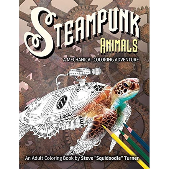 Pre-Owned Steampunk Animals - A Mechanical Coloring Adventure: Vintage ...