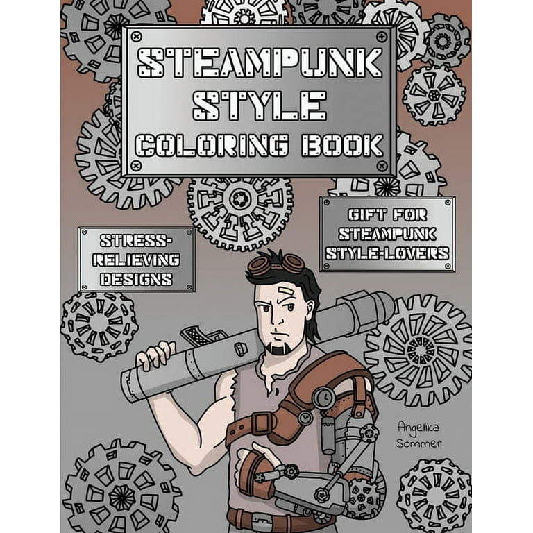  Steampunk Myths from Around the World: Adult Coloring Book for  Anxiety, Stress Relieving Designs, Discover Incredibly Detailed  Illustrations Sure to Ease ADHD, Relaxion, Meditation: 9798986346939: Tech,  NIL: Books