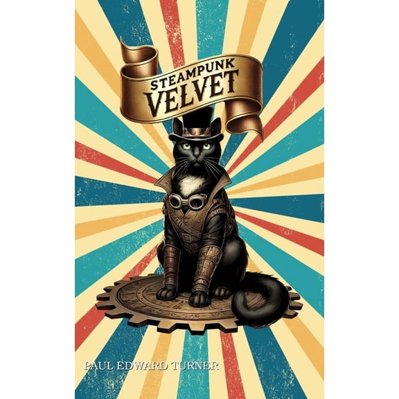 Steampunk Velvet Adventure Steampunk Velvet: A Victorian Cat and her Amazing Adventures, Book 1, (Paperback)