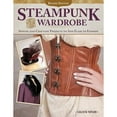 thumbnail image 1 of Pre-Owned Steampunk Your Wardrobe, Revised Edition : Sewing and Crafting Projects to Add Flair to Fashion (Paperback) 9781497200128, 1 of 1
