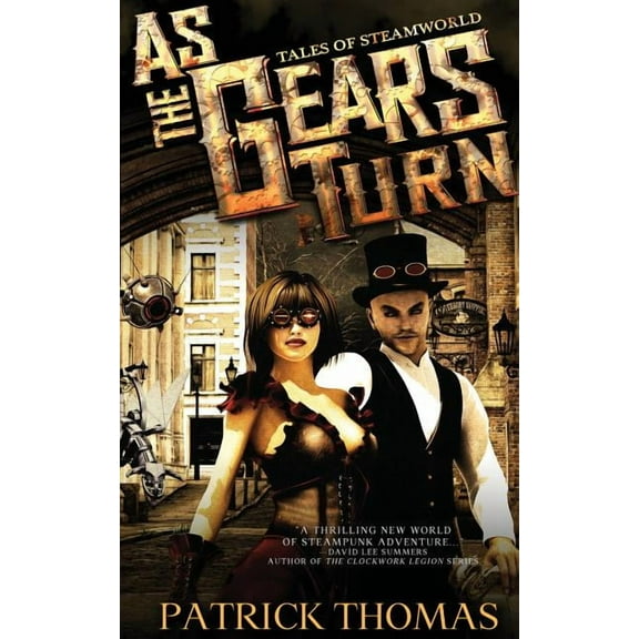Steamworld As The Gears Turn: Tales From Steamworld, Book 1, (Paperback)