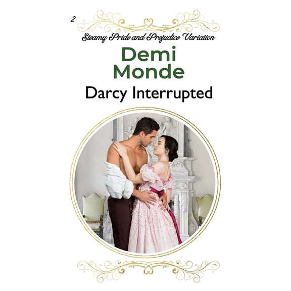 Steamy Pride and Prejudice Variations Darcy Interrupted: A Pride and Prejudice Sensual Variation, (Paperback)