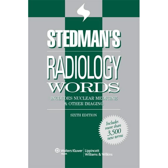 Stedman's Radiology Words : Includes Nuclear Medicine and Other Imaging
