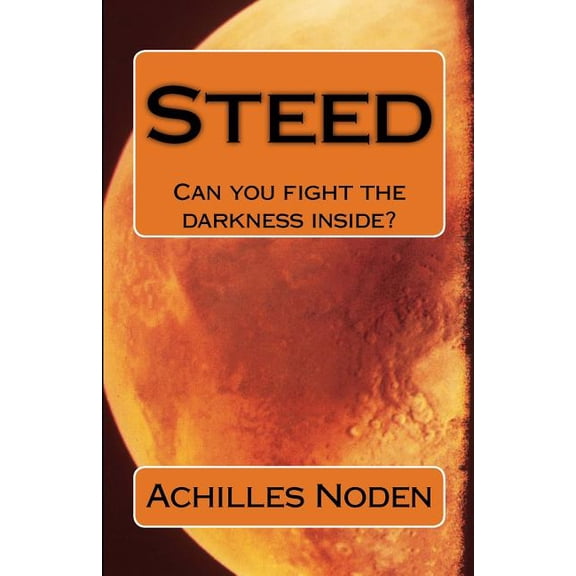 Steed: Can you fight the darkness inside? (Paperback)
