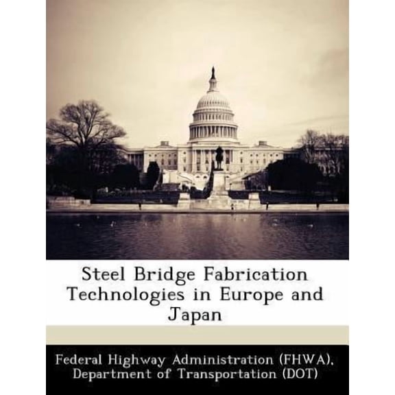 Steel Bridge Fabrication Technologies in Europe and Japan Paperback