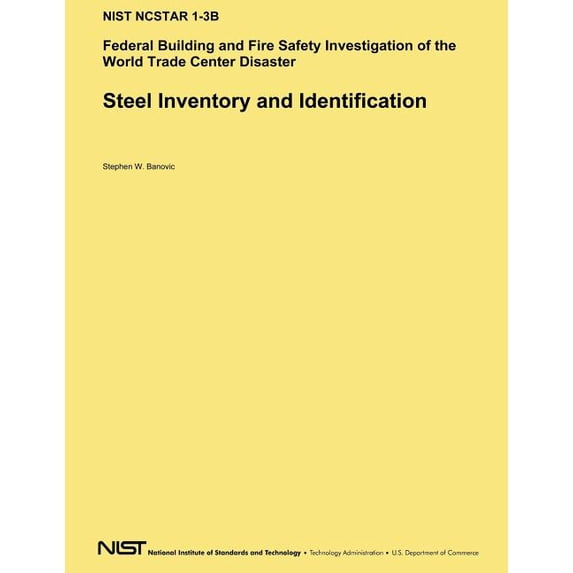Steel Inventory and Identification : Federal Building and Fire Safety Investigation of the World Trade Center Disaster