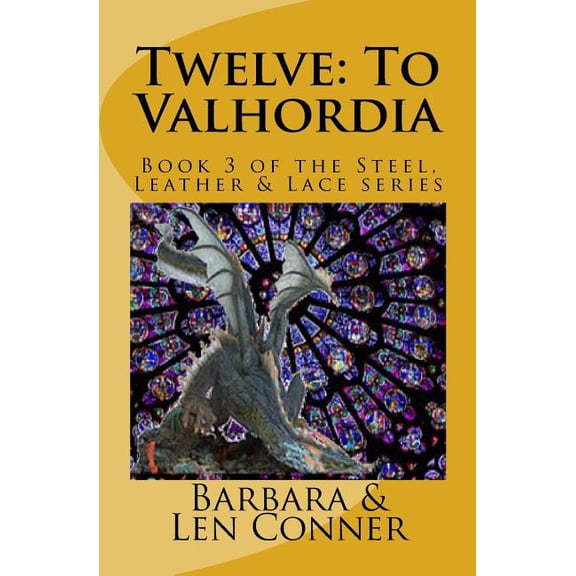 Steel, Leather and Lace: Twelve : To Valhordia: Book 3 of the Steel, Leather & Lace series (Series #3) (Paperback)