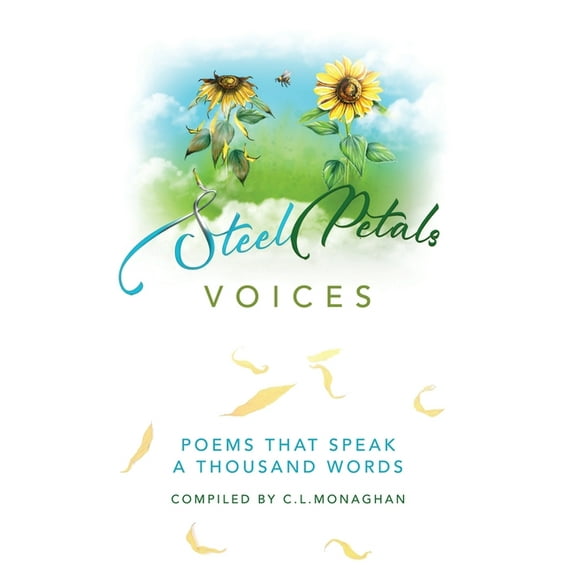 Steel Petals: Voices: Poems that speak a thousand words Paperback 1915118336 9781915118332