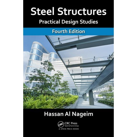 Steel Structures: Practical Design Studies, Fourth Edition, (Paperback)