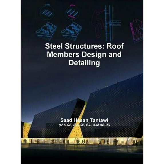 Steel Structures: Roof Members Design and Detailing, (Paperback)