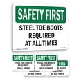 thumbnail image 1 of Steel Toe Boots Required At All Times OSHA SAFETY FIRST Aluminum Sign 18 Inch x 12 Inch - 5 Pack, 1 of 8