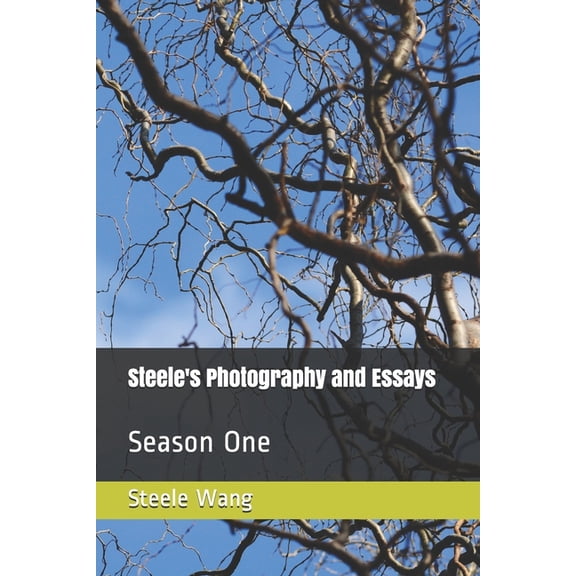 Steele's Photograhpy and Essays: Season One, (Paperback)