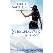 Steelflower Chronicles Steelflower in Snow, Book 3, Paperback