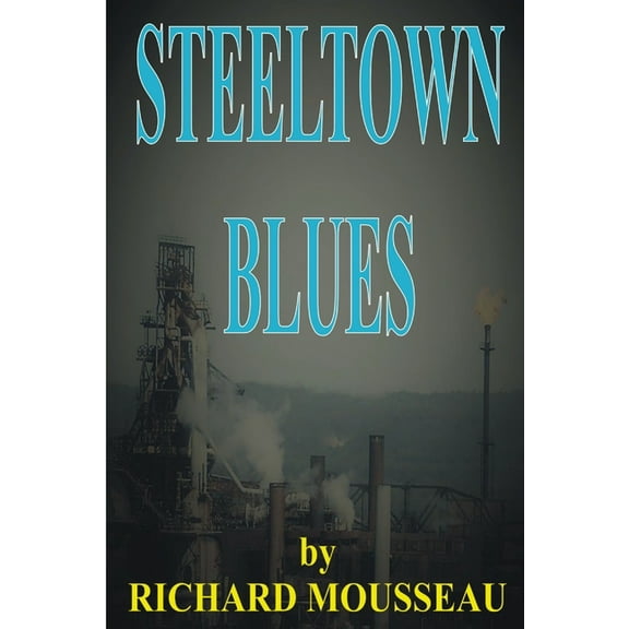 Steeltown Blues, (Paperback)