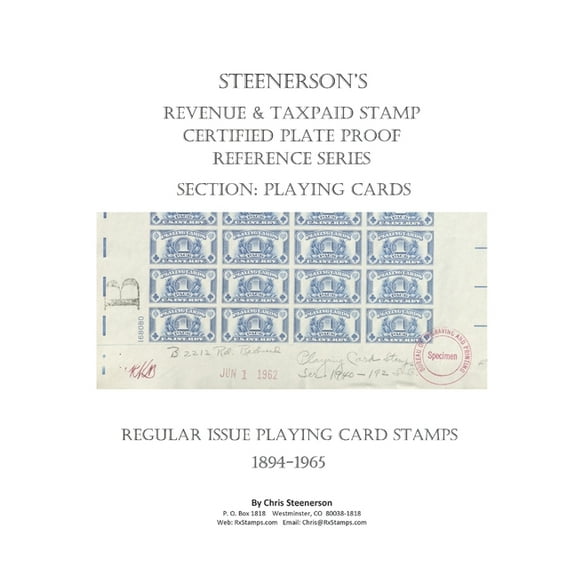 Steenerson's Revenue & Taxpaid Stamp Certified Plate Proof Reference Series - Regular Issue Playing Card Stamps, 1894-1965 (Paperback)