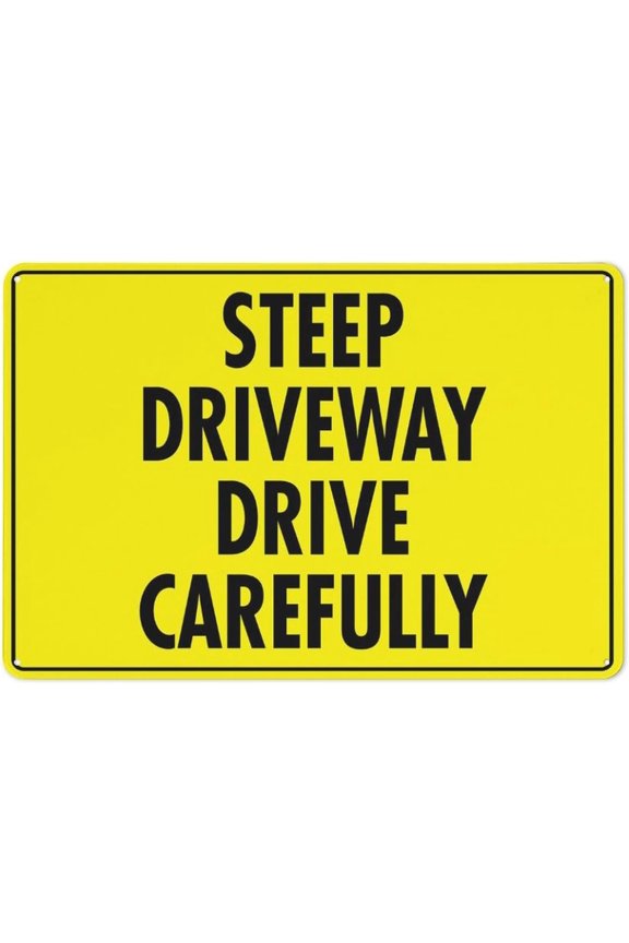 Steep Driveway Drive Carefully Sign 8"x12" Rust Free Aluminum Signs Outdoor, Metal Tin Sign For Home, Business, Yard