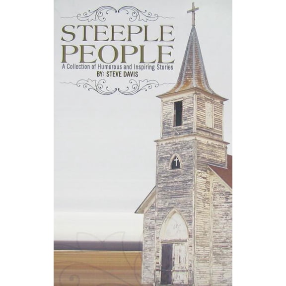Steeple People: A Collection of Humorous and Inspiring Stories (Paperback)