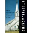 thumbnail image 1 of Steeplejacking: How the Christian Right Is Hijacking Mainstream Religion, (Paperback), 1 of 1