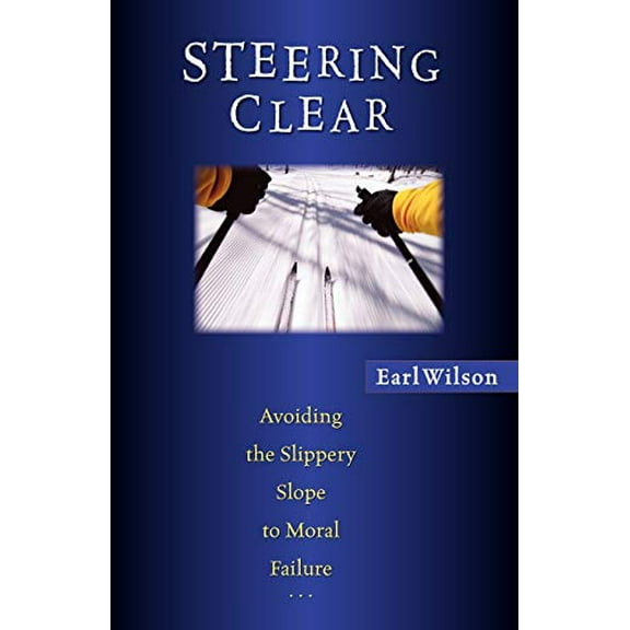 Pre-Owned Steering Clear: Avoiding the Slippery Slope to Moral Failure (Paperback) 0830823239 9780830823239