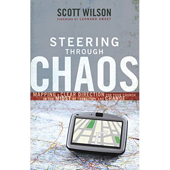 Pre-Owned Steering Through Chaos: Mapping a Clear Direction for Your Church in the Midst of Transition and Change (Paperback) 1680671626 9781680671629