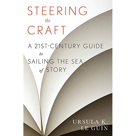 Pre-Owned Steering the Craft : A Twenty-First-Century Guide to Sailing the Sea of Story (Paperback) 9780544611610