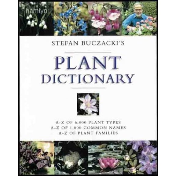 Pre-Owned Stefan Buczacki's Plant Dictionary: A-Z of 6,000 Plant Types * A-Z of 1,000 Common Names * A-Z of (Paperback) by Stefan Buczacki, S T Buczacki