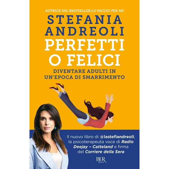 Stefania Andreo Perfetti o felici. Diventare adulti in un'epoca di smarrimento (BUR (Paperback)