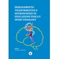 thumbnail image 1 of Stefania Catald Insegnamento trasformativo e neuroscienze in educazione fisica e sp (Hardcover), 1 of 1