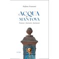 thumbnail image 1 of Stefano Scansani L'acqua di Mantova. Fontane fontanini fontanoni (Paperback), 1 of 1