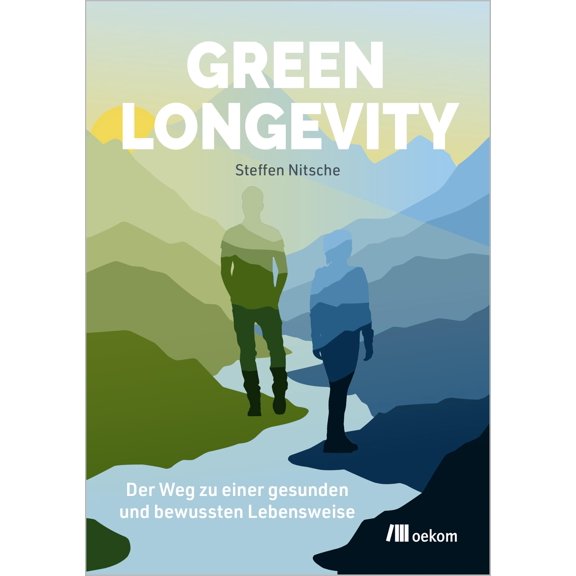 Steffen Nitsche Green Longevity: Dein Weg zu einer gesunden und bewussten Lebenswei (Paperback)