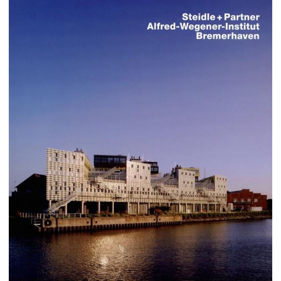 Steidle + Partner, Alfred-Wegener-Institut, Bremerhaven (Hardcover)