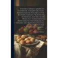thumbnail image 1 of Steiger's German American cookbook. Steiger's deutsch-amerikanisches kochbuch für kleinere familien. Praktische anweisung, auf deutsche weise gut, schmackhaft, abwechselnd und sparsam zu kochen. Mit b, 1 of 1