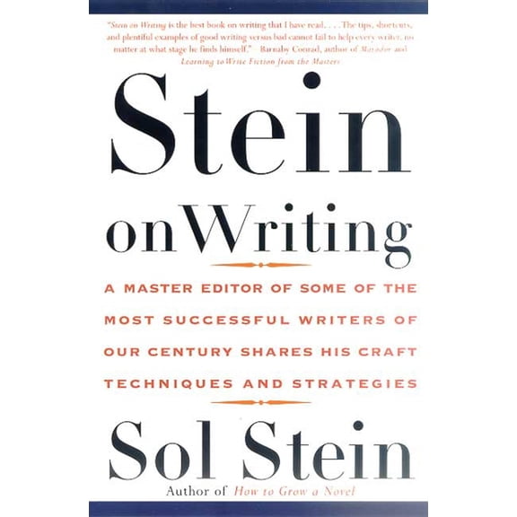 Stein on Writing: A Master Editor of Some of the Most Successful Writers of Our Century Shares His Craft Techniques and , (Paperback)