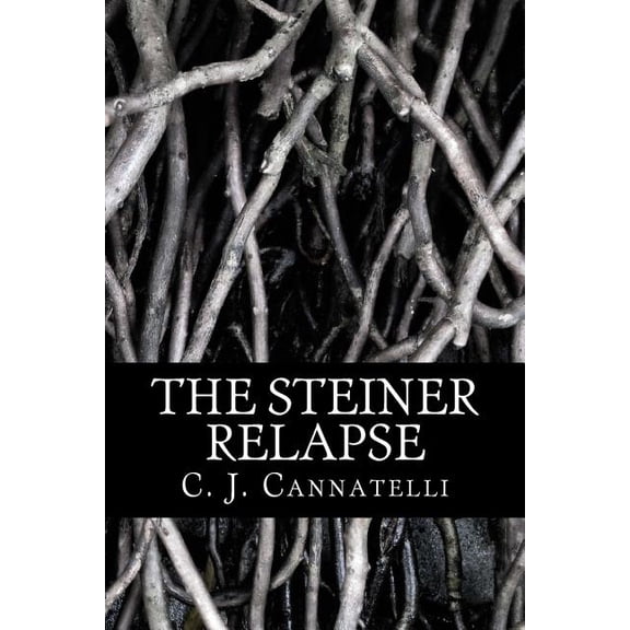 Steiner House Saga The Steiner Relapse: The Steiner House Saga, Book 4, (Paperback)