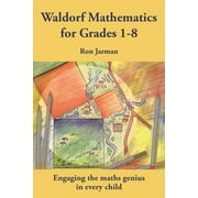 Steiner / Waldorf Education Teaching Waldorf Mathematics in Grades 1-8 Paperback
