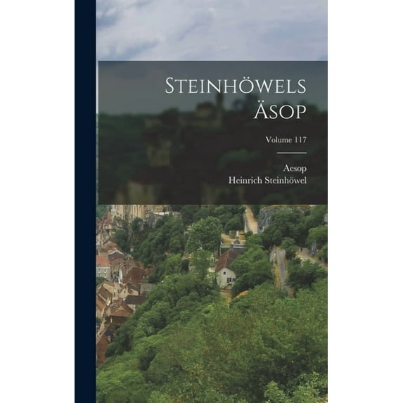 Steinhöwels Äsop; Volume 117, (Hardcover)