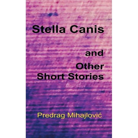 Stella Canis and Other Short Stories, (Paperback)