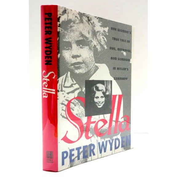 Pre-Owned Stella: One Woman's True Tale of Evil, Betrayal, and Survival in the Holocaust (Hardcover 9780671673611) by Peter Wyden
