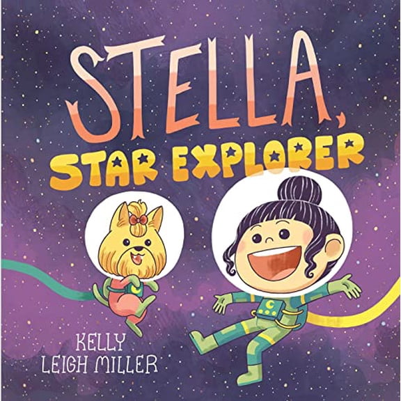 Pre-Owned Stella, Star Explorer (Hardcover) 1534497676 9781534497672