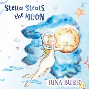 Stella Steals the Moon: A riotous rhyming picture book for children curious about science and outer space., (Paperback)