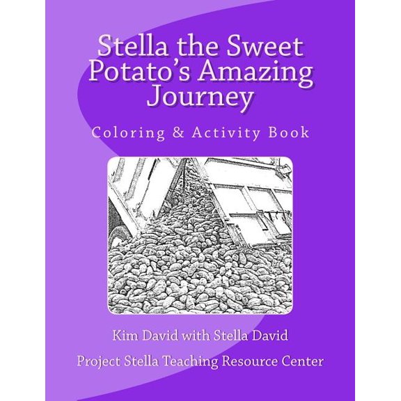 Stella the Sweet Potato's Amazing Journey: Coloring & Activity Book (Paperback) by Stella David, Kim David